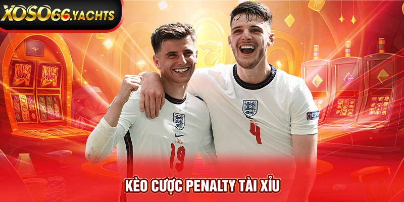 Kèo cược penalty tài xỉu Kèo cược penalty tài xỉu